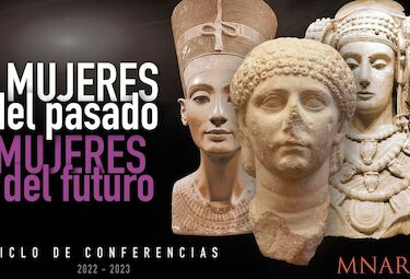El MNAR de Mérida retoma el Ciclo de Conferencias 'Mujeres del Pasado. Mujeres del Futuro'